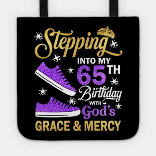 Stepping Into My 65th Birthday With God's Grace & Mercy Bday Tote