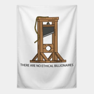 Guillotine - There are no ethical billionaires Tapestry