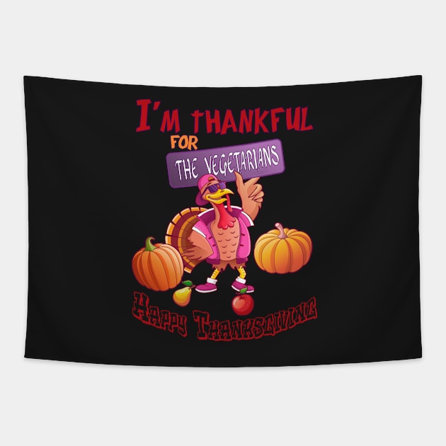 I’m thankful for the vegetarians Happy Thanksgiving Tapestry by KrasiStaleva