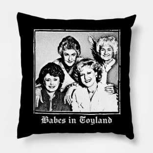 Babes In Toyland / Golden Girls Meme Design Pillow