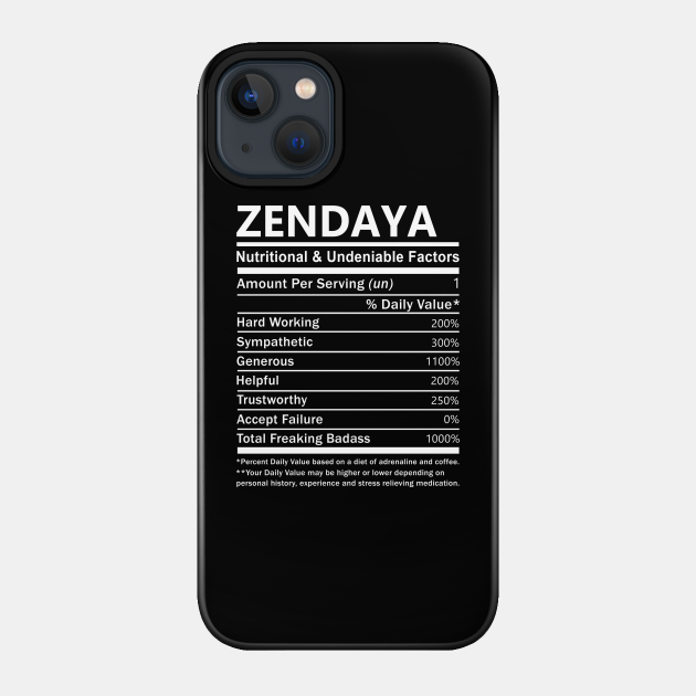 Zendaya Name T Shirt - Zendaya Nutritional and Undeniable Name Factors Gift Item Tee - Zendaya - Phone Case