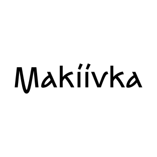 Makiivka T-Shirt