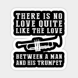 Trumpet Passion: Celebrate the Unforgettable Bond Between a Man and His Brass! Magnet