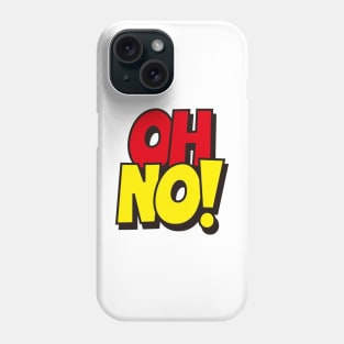 Oh No ! Phone Case