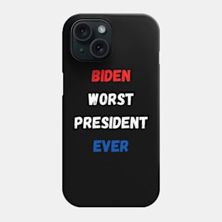 Funny Political Humor Biden Worst President Ever Phone Case