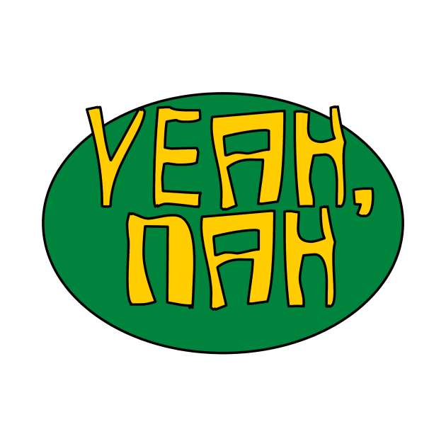 Yeah Nah australian green yellow phrase bogan design by Captain-Jackson