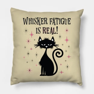 Whisker Fatigue Is Real Funny Cat Pillow