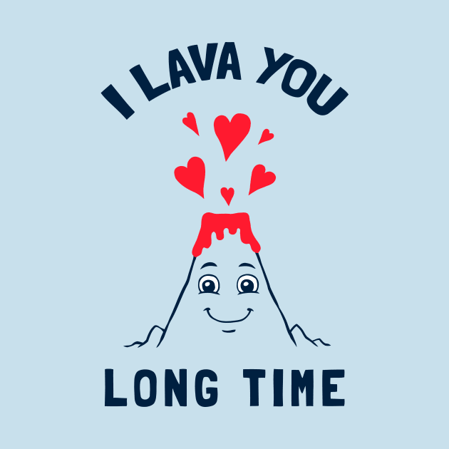 I Lava You Long Time by dumbshirts