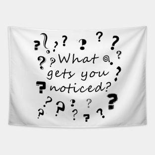 What Gets You Noticed? Tapestry