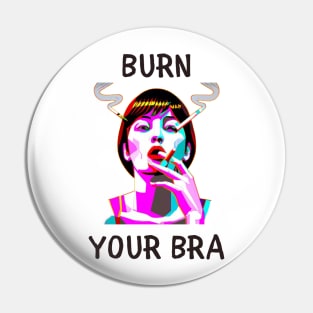 Burn your bra funny feminism Pin