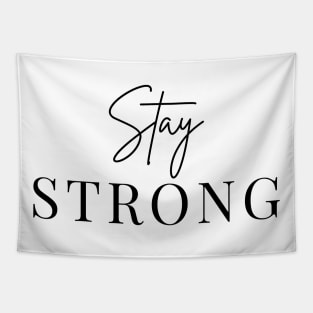 Stay STRONG Minimalist Black Typography Tapestry