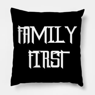 Family first Pillow