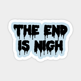 The End Is Nigh Horror Halloween Magnet