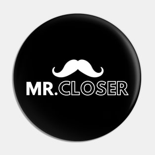 Mr. Closer sales tshirt Pin