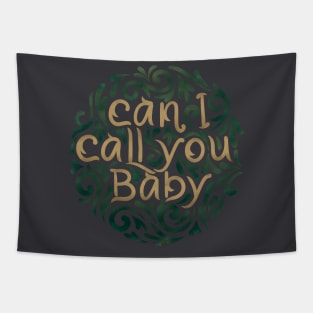 Can I Call You Baby Tapestry