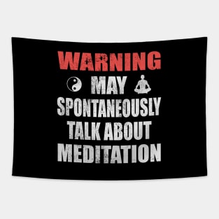 Warning May Spontaneously Talk About Meditation - Yoga and Meditation Funny Gift Tapestry