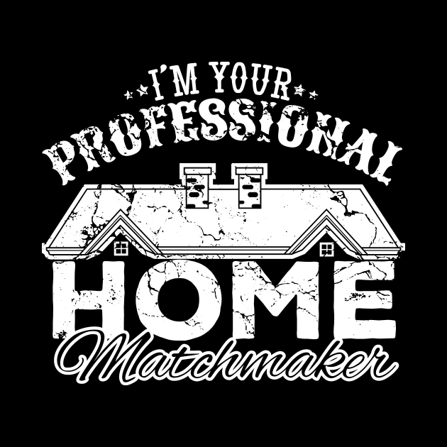 I'm your professional home matchmaker by captainmood