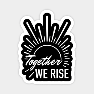 together we rise sunrise Magnet