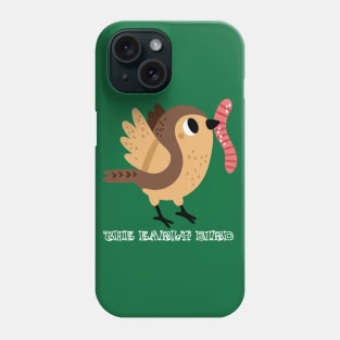 the early bird catches the worms Phone Case