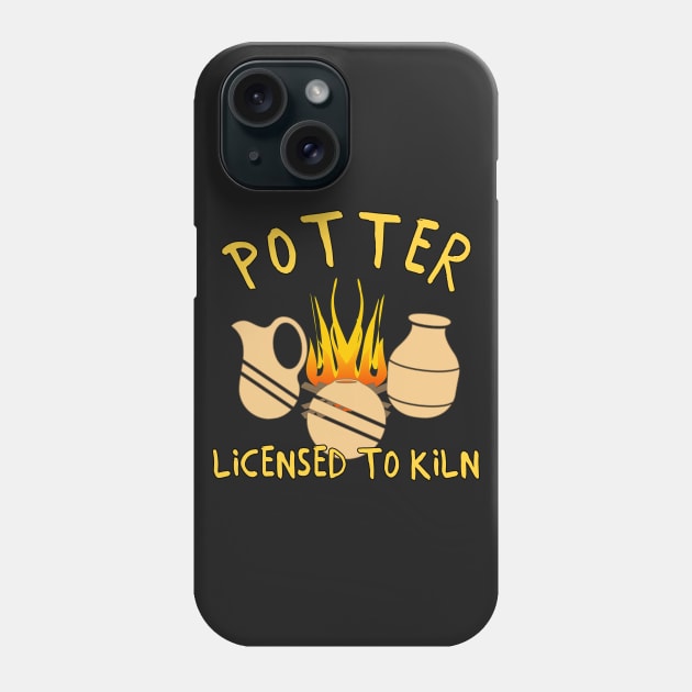 Potter Licensed To Kiln Phone Case by chimpcountry