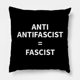 Anti Antifascist = Fascist Pillow