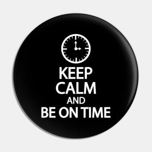 Keep calm and be on time Pin