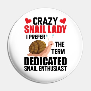 Crazy snail lady I prefer the term dedicated snail enthusiast Pin