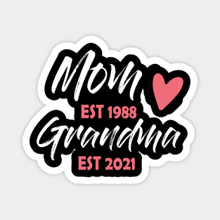 Mom Est 1988 Grandma Est 2021 Mothers Day Gift Magnet