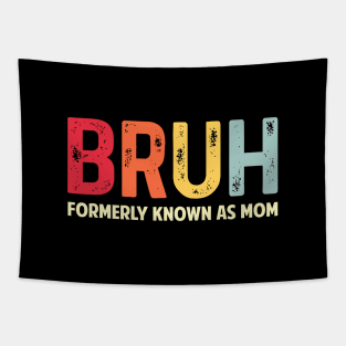 Bruh-Formerly-Known-As-Mom Tapestry