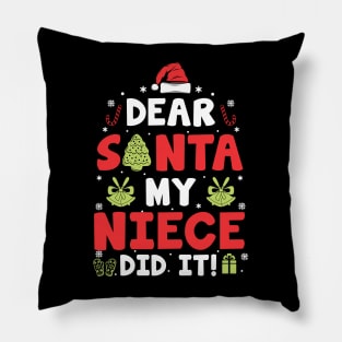 Dear Santa My Niece Did It Funny Xmas Gifts Pillow