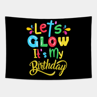 Let's Glow Party It's My Birthday Gift Tee For Kids Boys Tapestry