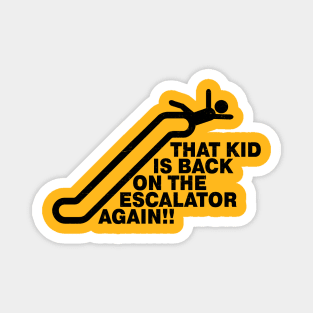 Mallrats - That Kid is Back on the Escalator Again - Distressed Design Magnet