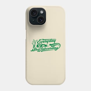 Every day I'm Shuffleboarding Phone Case