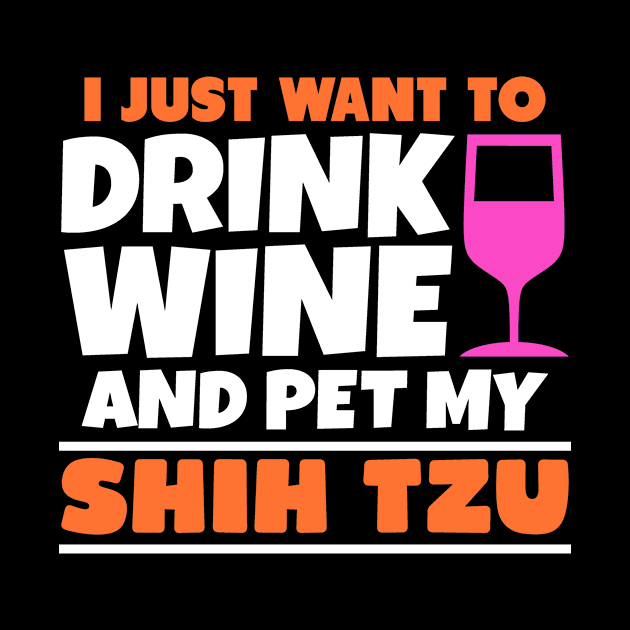 I just want to drink wine and pet my shih tzu by colorsplash