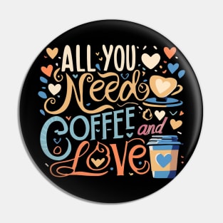 All you need is coffee and love Pin