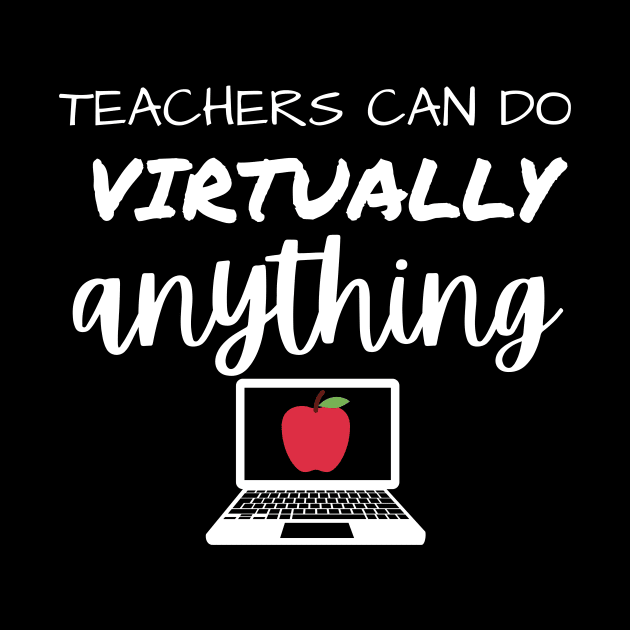 Teachers Can Do Virtually Anything by BlueSkyGiftCo