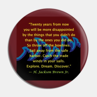 Quotes By Famous People - H. Jackson Brown Jr. Pin