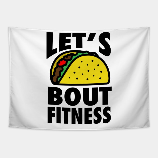 Lets Taco Bout Fitness - Workout Motivation Gym Fitness Tapestry by fromherotozero