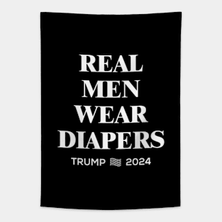 Real Men Wear Diapers | Trump 2024 Tapestry