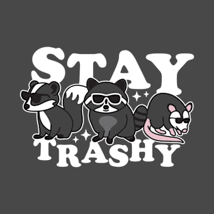 Stay Trashy T-Shirt