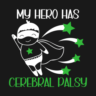 Cerebral Palsy Awareness My Hero Has Cerebral Palsy T-Shirt