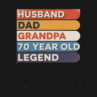 70th Birthday Saying For 70 Year Old Dad And Grandpa T-Shirt