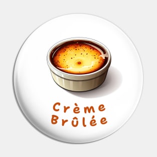 Creme Brulee | French cuisine | Dessert Pin