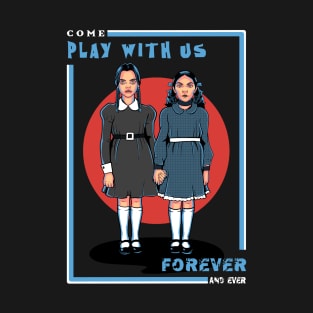 Come Play With Us T-Shirt