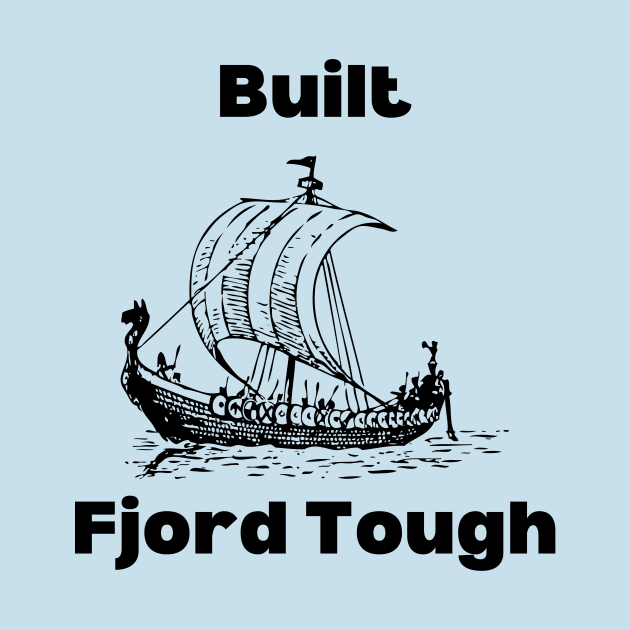 Built fjord tough by rford191
