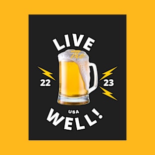 Live Well! T-Shirt