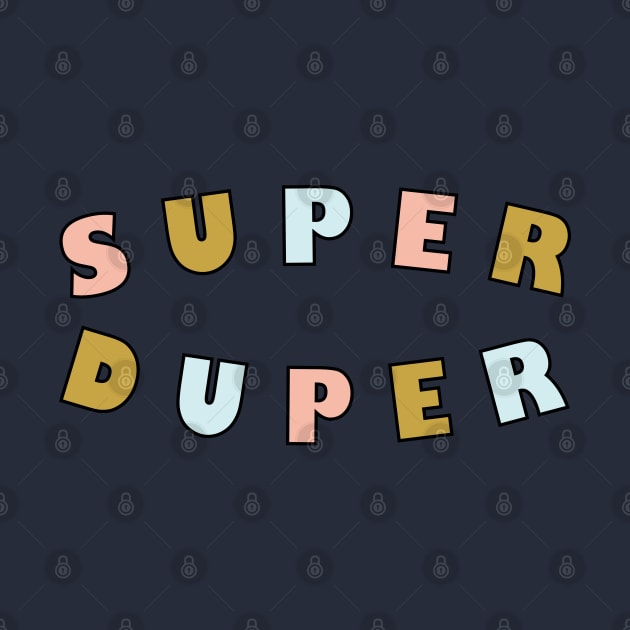 Super Duper by grafart