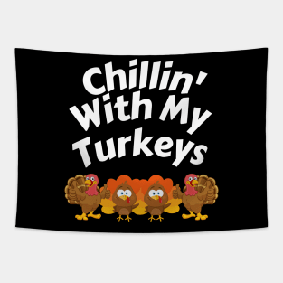 Chillin With My Turkeys Thanksgiving Family Boys Kids Gift Tapestry