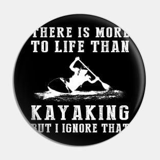 Kayaking Ignorance T-Shirt Pin