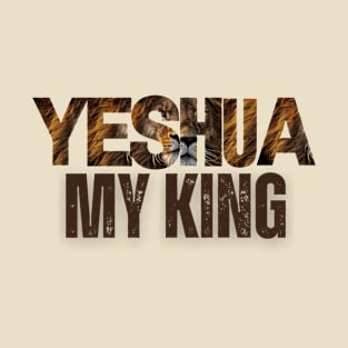 Yeshua my King T-Shirt